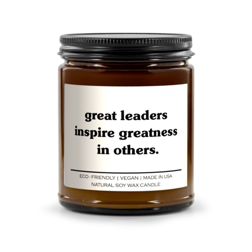 Great Leaders Inspire Greatness In Others Candle