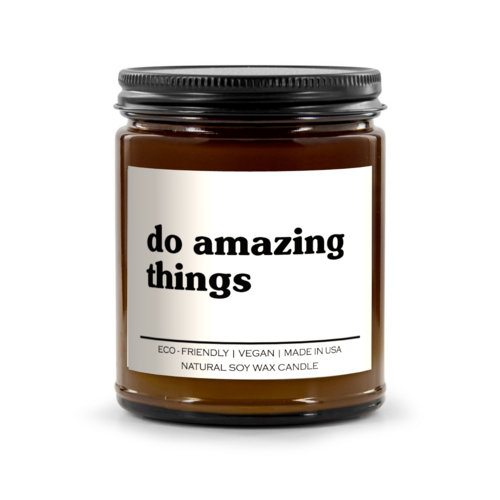 Do Amazing Things Candle