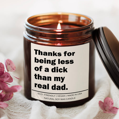 Thanks for being less of a d*** than my real dad Candle