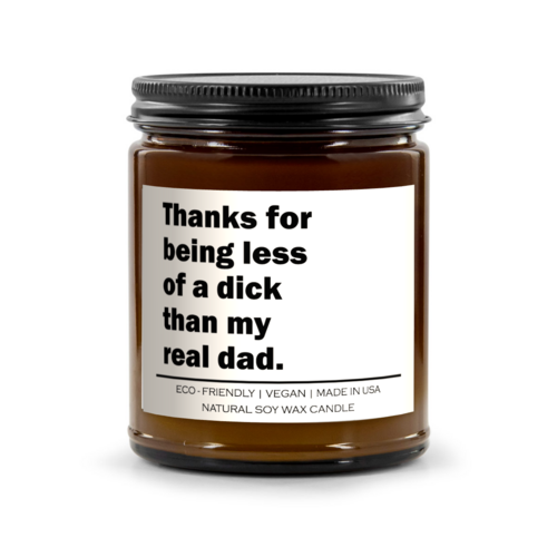 Thanks for being less of a d*** than my real dad Candle